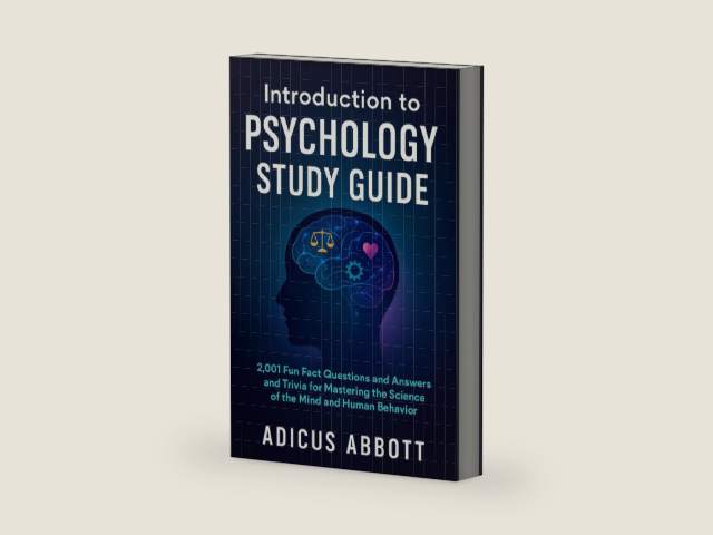 Introduction to Psychology Study Guide: 2,001 Fun Fact Questions and Answers and Trivia for Mastering the Science of the Mind and Human Behavior by Adicus Abbott