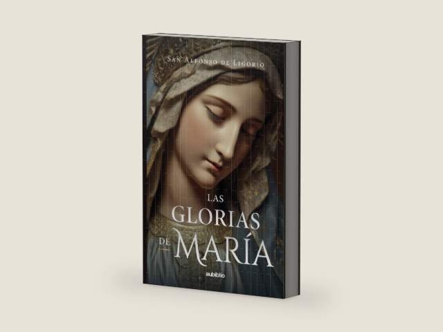 Las glorias de María by San Alfonso de Ligorio