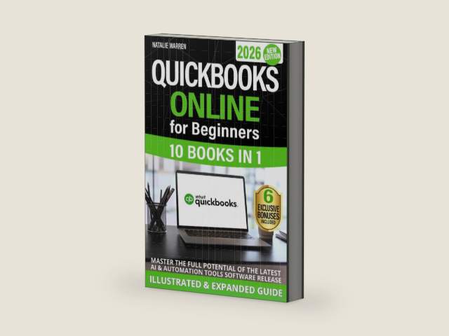 QuickBooks Online for Beginners 2026 New Edition: The Most Updated Illustrated Guide to QBO. Unlock Practical Tools, Automation Secrets, and Industry-Specific Strategies to Go from Zero to Pro Fast by Natalie Warren