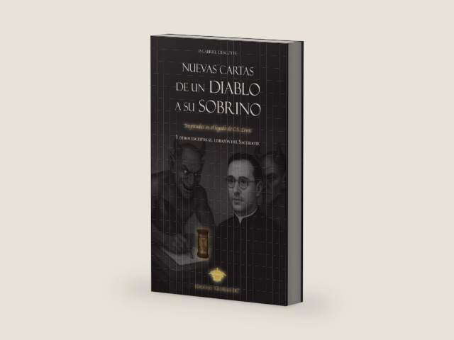 Nuevas cartas de un diablo a su sobrino: Inspiradas en el legado de C.S. Lewis (Spanish Edition) by P. Gabriel Descotte