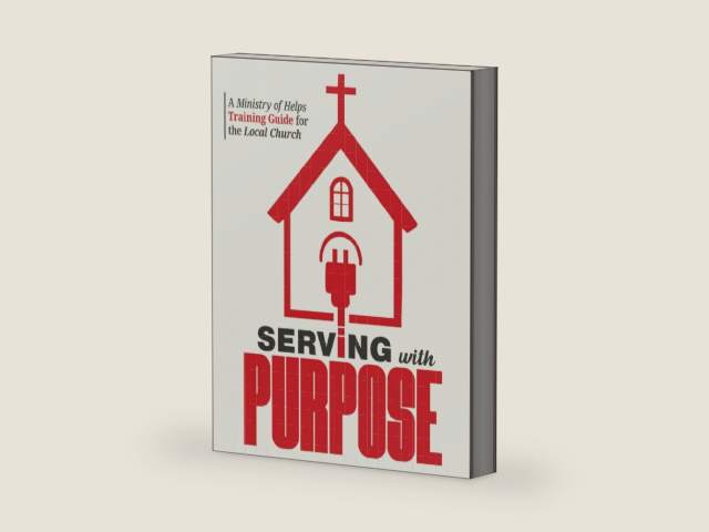 Serving with Purpose: A Ministry of Helps Training Guide for the Local Church by Michael Vidulich