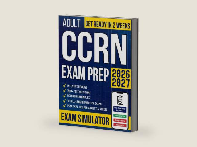 Adult CCRN Exam Prep: The All-in-One Study Guide for Busy Nurses to Get Ready in No Time and Pass with Confidence | 1500+ Test Questions, Detailed Rationales, Intensive Reviews & 10 Practice Exams by Tara Ellsworth