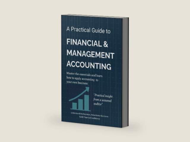 A Practical Guide To Financial & Management Accounting: Master The Essentials And Learn How To Apply Accounting To Your Own Business-Build Financial Confidence by Elia Mennen