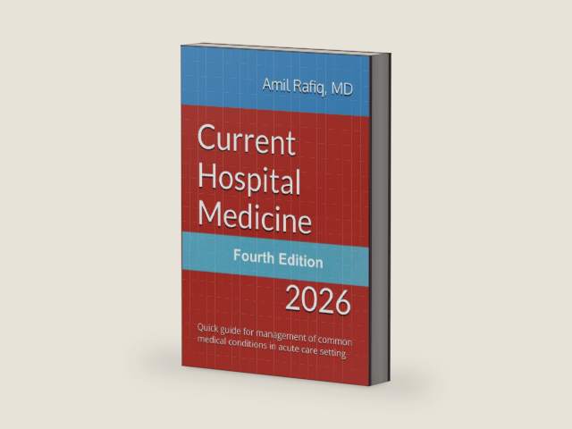 Current Hospital Medicine: Quick guide for management of common medical conditions in acute care setting by Amil Rafiq MD