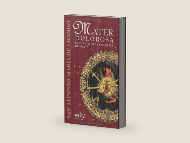 Mater Dolorosa: Extracto de las Glorias a María (Spanish Edition) by San Alfonso María de Ligorio