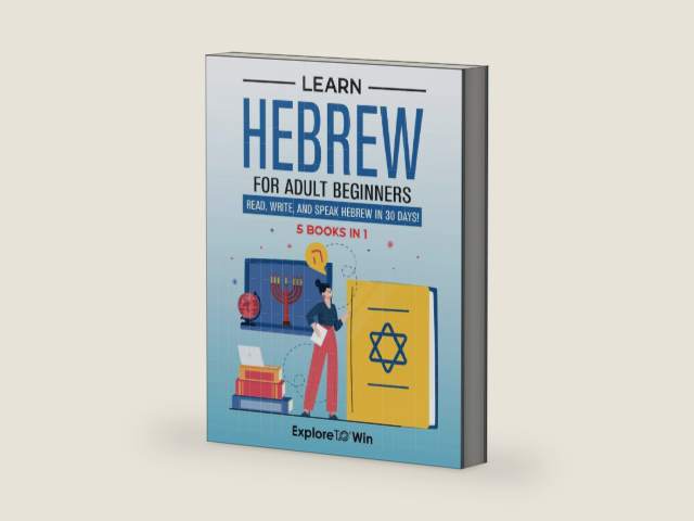 Learn Hebrew for Adult Beginners: 5 Books in 1: Speak Hebrew In 30 Days! by Explore ToWin