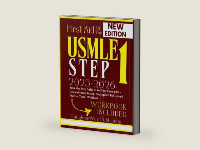 First Aid for the USMLE Step 1 2025-2026: All in One Prep Guide to Ace Your Exam with a Comprehensive Review, Strategies & Full-Length Practice Tests + Workbook by EnlightenWay Publishing