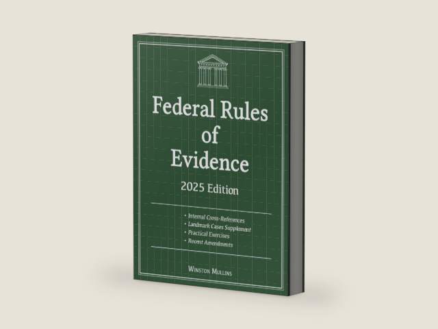 Federal Rules of Evidence, 2025 Edition: With Internal Cross-References, Advisory Committee Notes and Landmark Cases Supplement. Includes Recent Amendments and Practical Exercises by Winston Mullins