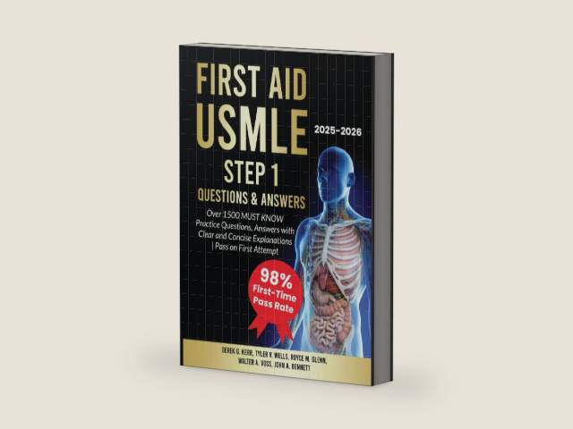 First Aid USMLE Step 1 Questions & Answers: Over 1500 MUST KNOW Practice Questions, Answers with Clear and Concise Explanations | Pass on First Attempt by Derek G. Kerr