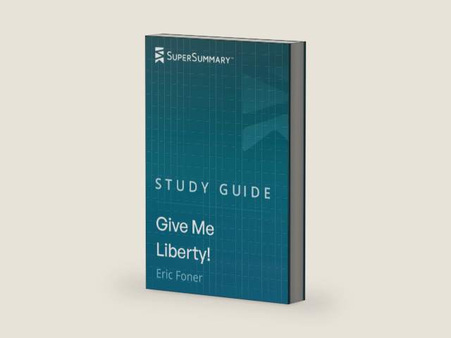 Study Guide: Give Me Liberty! by Eric Foner (SuperSummary) by SuperSummary
