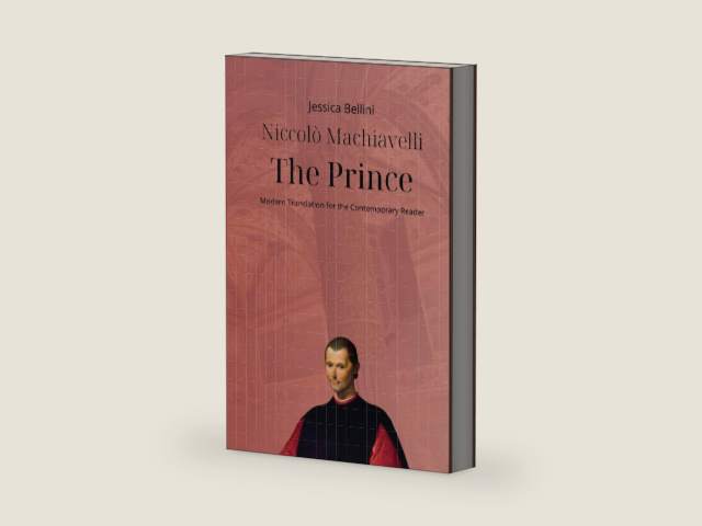 Niccolò Machiavelli - The Prince: Modern Translation for the Contemporary Reader (Timeless Modern Classics for Contemporary Readers) by Niccolò Machiavelli