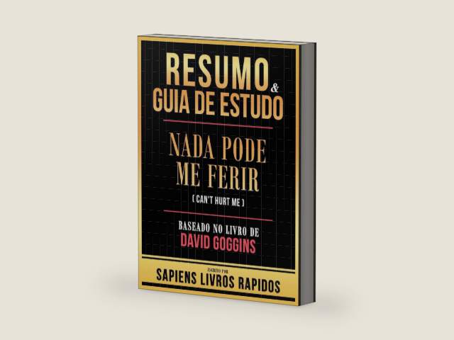 Resumo & Guia De Estudo - Nada Pode Me Ferir (Can't Hurt Me) - Baseado No Livro De David Goggins (Portuguese Edition) by Sapiens Livros Rapidos