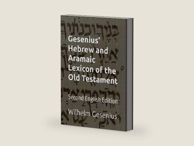Gesenius' Hebrew and Aramaic Lexicon of the Old Testament: Second English Edition by Wilhelm Gesenius