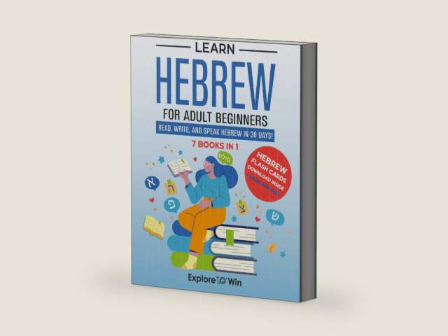 Learn Hebrew for Adult Beginners: 7 Books in 1: Speak Hebrew In 30 Days! by Explore ToWin