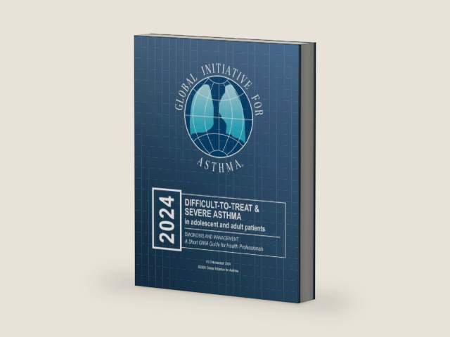 Difficult-to-Treat & Severe Asthma in adolescent and adult patients: Diagnosis and Management by Global Initiative for Asthma GINA