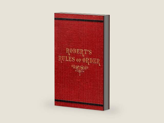 Robert's Rules of Order: The Original 1876 1st Edition of The Classic Parliamentary Procedure Manual! (Annotated) by Henry M. Robert