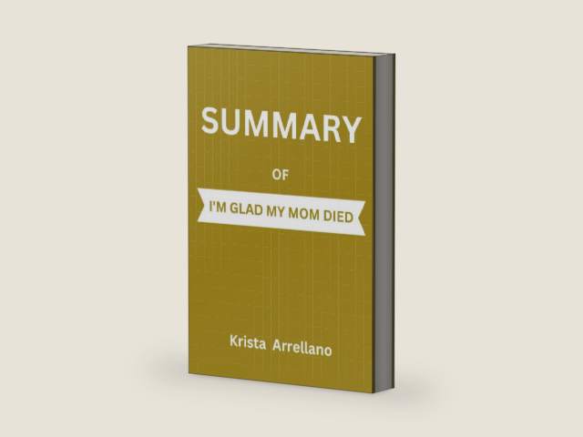 SUMMARY OF I'M GLAD MY MOM DIED: By Jennette McCurdy by Krista Arrellano