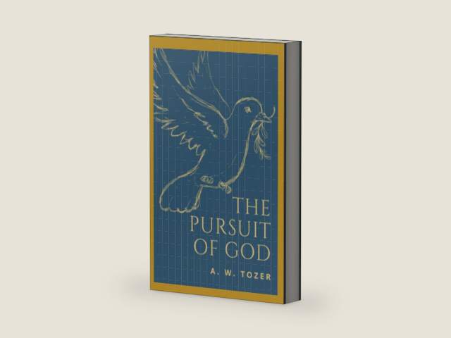 The Pursuit of God: A Classic in Christian Literature (Annotated) by A.W. Tozer