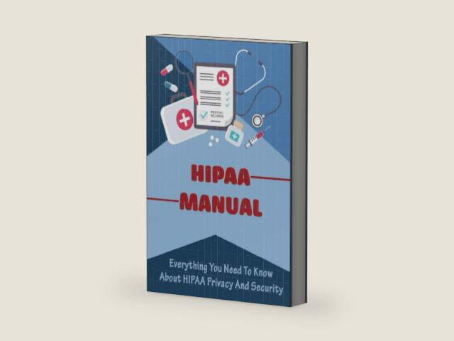 HIPAA Manual: Everything You Need To Know About HIPAA Privacy And Security by Willian Weafer