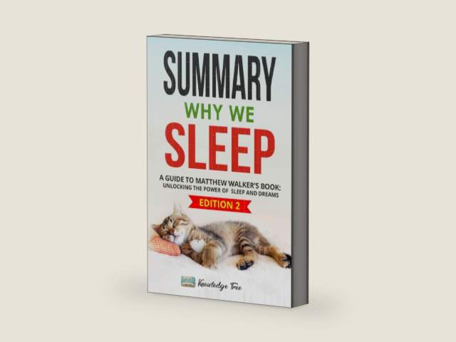 Summary: Why We Sleep: a Guide to Matthew Walker's book: Unlocking the Power of Sleep and Dreams by Knowledge Tree