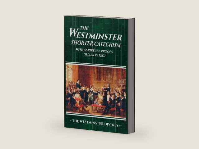 The Westminster Shorter Catechism (Illustrated) by The Westminster Divines