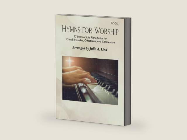 Hymns for Worship: 17 Intermediate Piano Solos for Church Preludes, Offertories, and Communion by Julie A. Lind