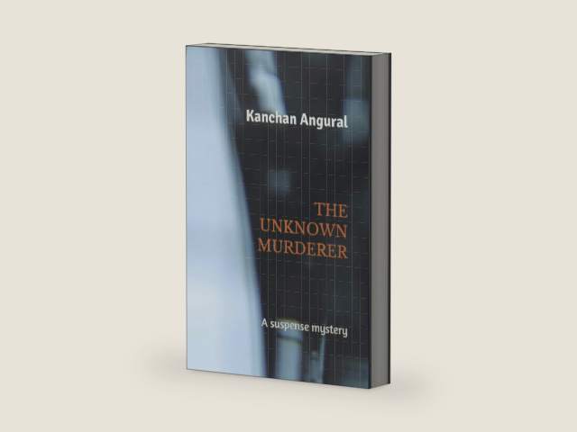 THE UNKNOWN MURDERER: The suspense Mystery Story with full of twists and turns by KANCHAN ANGURAL
