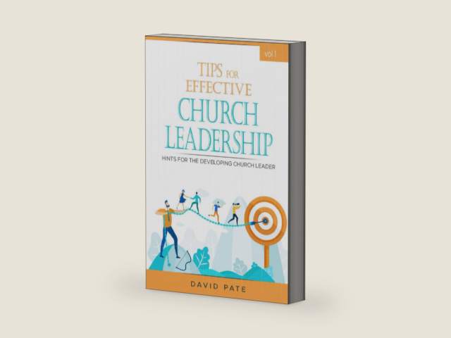 Tips for effective church leadership: Hints for the developing church leader by David Pate