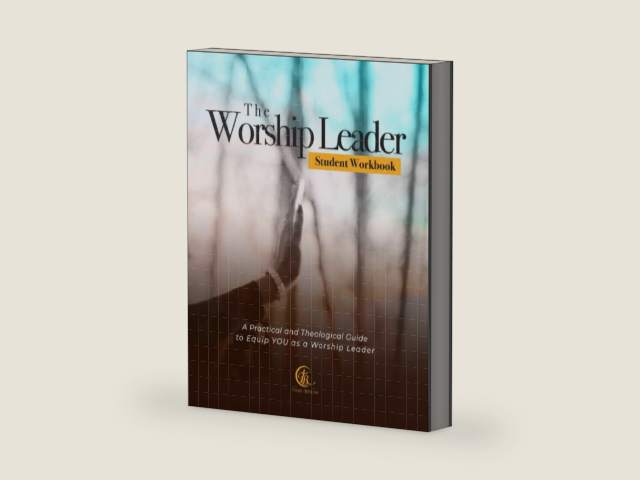 The Worship Leader Workbook: A Practical & Theological Guide to Equip YOU as a Worship Leader by Theo Bessem
