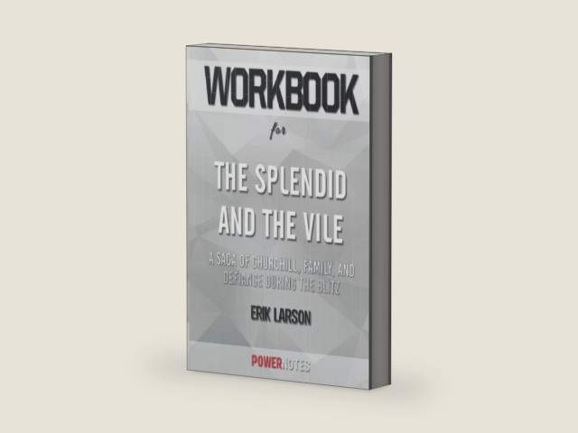 Workbook on The Splendid and the Vile: A Saga of Churchill, Family, and Defiance During the Blitz by Erik Larson (Fun Facts & Trivia Tidbits) by PowerNotes