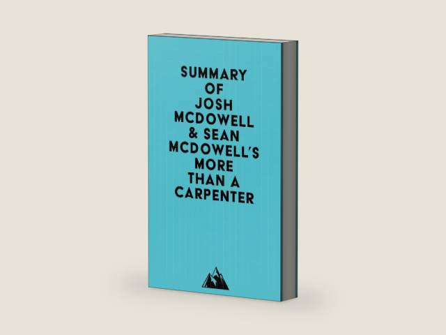 Summary of Josh McDowell & Sean McDowell's More Than a Carpenter by Everest Media