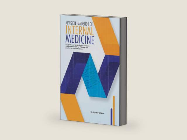 REVISION HANDBOOK OF INTERNAL MEDICINE: A Concise and Comprehensive Summary and Reference note of Principles and Practice of Clinical Medicine by Kevin Mcfadden
