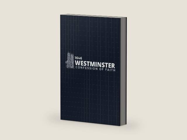 The 1646 Westminster Confession of Faith: With Scriptural Proofs by Westminster Assembly