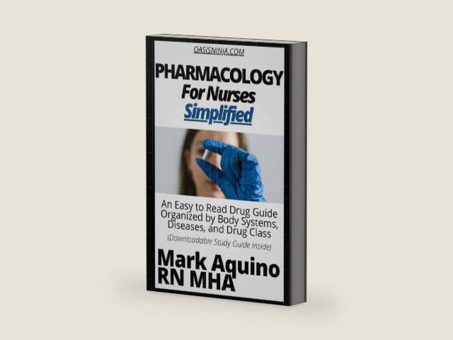 Pharmacology for Nurses Simplified: An Easy to Read Drug Guide Organized by Body Systems, Diseases, and Drug Class - With Downloadable Study Guide Inside (Ninja Series) by Mark Aquino
