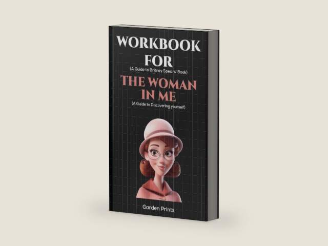 Workbook for The Woman In Me by Britney Spears: A Guide to Discovering Yourself by Garden Prints
