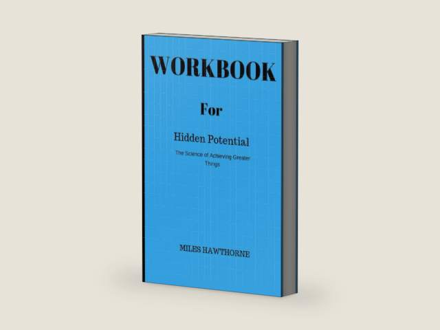 Workbook for Hidden Potential: The Science of Achieving Greater Things. A guide to Adam Grant book. by Miles Hawthorne