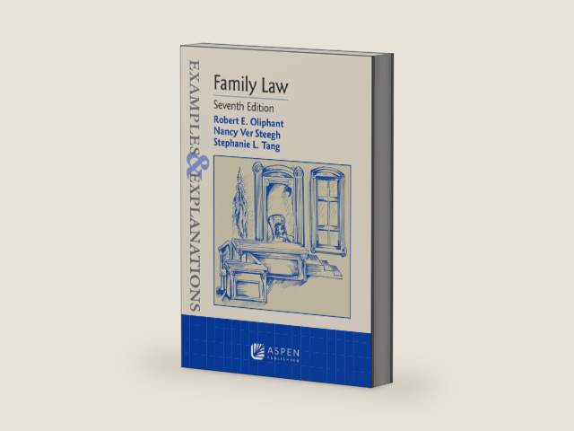Examples & Explanations for Family Law by Robert E. Oliphant
