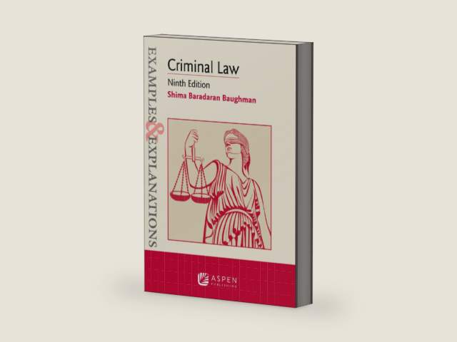 Examples & Explanations for Criminal Law by Shima Baradaran Baughman