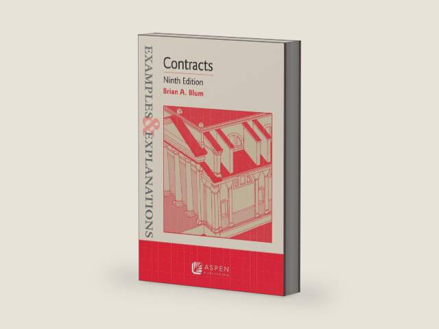 Examples & Explanations: Contracts (Examples & Explanations Series) by Brian A. Blum