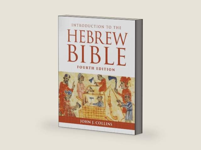 Introduction to the Hebrew Bible: Fourth Edition by John J. Collins