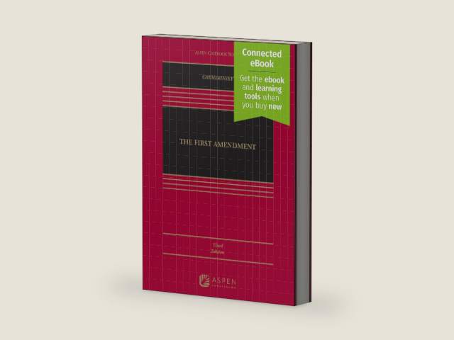 First Amendment: [Connected eBook] (Aspen Casebook Series) by Erwin Chemerinsky