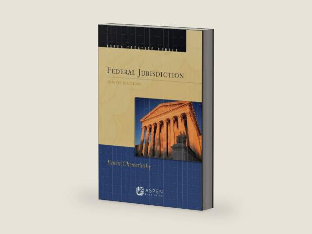 Aspen Treatise for Federal Jurisdiction by Erwin Chemerinsky