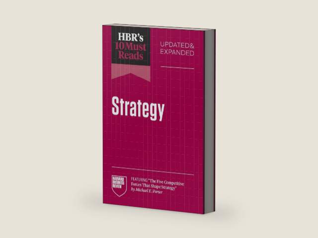 HBR's 10 Must Reads on Strategy, Updated and Expanded (featuring "The Five Competitive Forces That Shape Strategy" by Michael E. Porter) by Harvard Business Review
