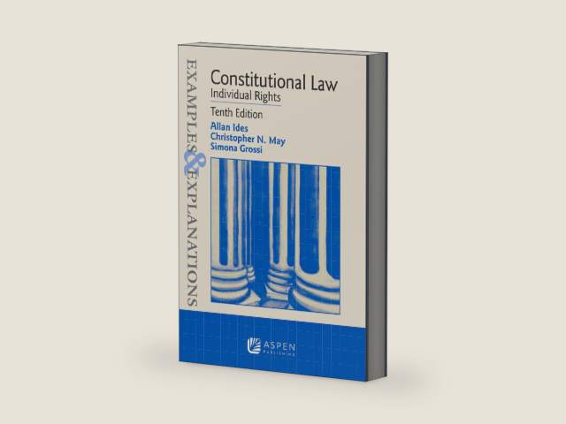Examples & Explanations for Constitutional Law: Individual Rights by Ides Allan
