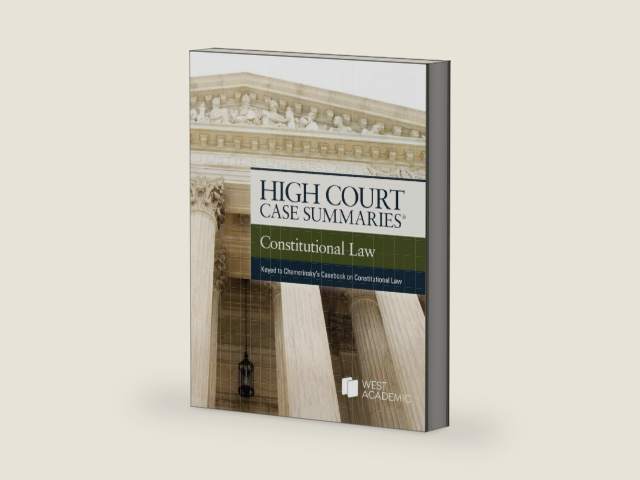 High Court Case Summaries on Constitutional Law (Keyed to Chemerinsky) by Publisher's Editorial Staff