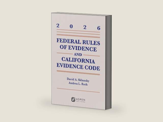 Federal Rules Evidence and California Evidence Code, 2026 (Supplements) by David Alan Sklansky