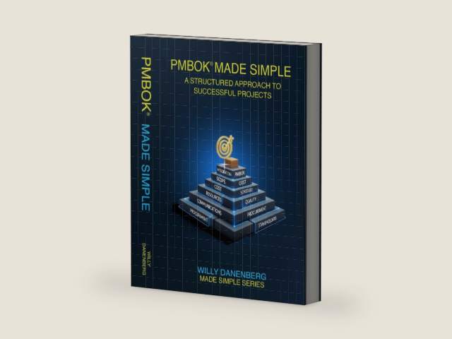 PMBOK ® Made Simple: Exploring the Project Management Body of Knowledge (IT Made Simple Series) by Willy Danenberg