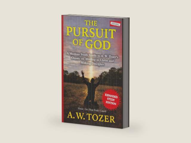 The Pursuit of God (Annotated): A Modern Study Guide to A. W. Tozer's Classic on Abiding in Christ and Making Disciples by A W Tozer