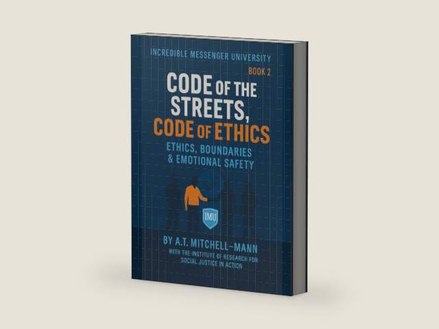 Code of The Streets, Code of Ethics: Ethics, Boundaries & Emotional Safety by A.T Mitchell-Mann