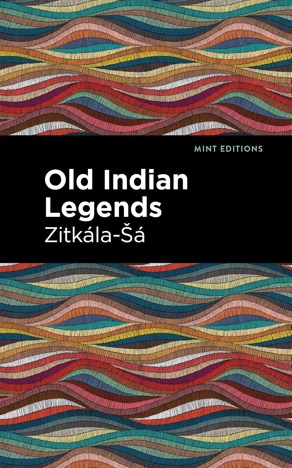 Old Indian Legends (Mint Editions (Native Stories, Indigenous Voices)) by Zitkala-Sa
